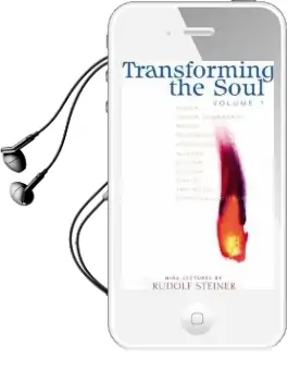 Transforming the Soul: V. 1 Audiobook download free by Rudolf Steiner