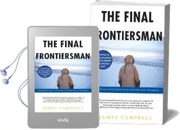 The Final Frontiersman: Heimo Korth and his Family, Alone in Alaska'S Arctic Wilderness Audiobook download free by James Campbell