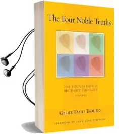 The Four Noble Truths: V. 1: The Foundation of Buddhist Thought Audiobook download free by Geshe Tashi Tsering
