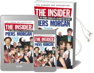 The Insider: The Private Diaries of a Scandalous Decade Audiobook download free by Piers Morgan