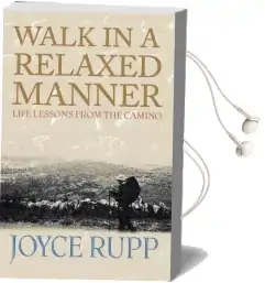 Walk in a Relaxed Manner: Life Lessons From the Camino Audiobook download free by Joyce Rupp