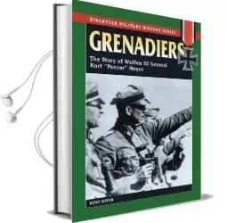 Grenadiers: The Story of Waffen ss General Kurt 'Panzer' Meyer Audiobook download free by Kurt Meyer
