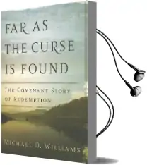 Far as the Curse is Found: The Covenant Story of Redemption Audiobook download free by Dr Michael D Williams