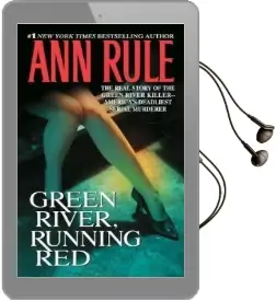 Green River, Running red: The Real Story of the Green River Killer-America'S Deadliest Serial Murderer Audiobook download free by Ann Rule
