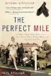 Audiobook The Perfect Mile: Three Athletes, one Goal, and Less Than Four Minutes to Achieve it author Neal Bascomb