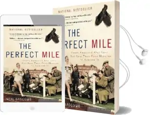The Perfect Mile: Three Athletes, one Goal, and Less Than Four Minutes to Achieve it Audiobook download free by Neal Bascomb