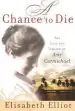 Audiobook A Chance to die: The Life and Legacy of amy Carmichael author Elisabeth Elliot