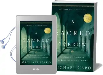 A Sacred Sorrow: Reaching out to god in the Lost Language of Lament Audiobook download free by Michael Card