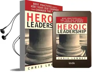 Heroic Leadership: Best Practices From a 450 Year old Company That Changed the World Audiobook download free by Chris Lowney