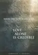 Audiobook Love Alone is Credible author Hans Urs Von Balthasar