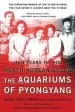 Audiobook The Aquariums of Pyongyang: Ten Years in the North Korean Gulag author Pierre Rigoulot