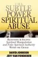 Audiobook The Subtle Power of Spiritual Abuse: Recognizing and Escaping Spiritual Manipulation and False Spiritual Authority Within the Church author David Johnson