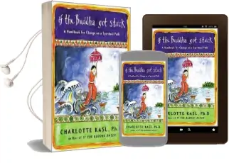 If the Buddha got Stuck: A Handbook for Change on a Spiritual Path Audiobook download free by Charlotte Kasl