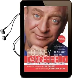 It'S not Easy Bein' me: A Lifetime of no Respect, but Plenty of sex and Drugs Audiobook download free by Rodney Dangerfield