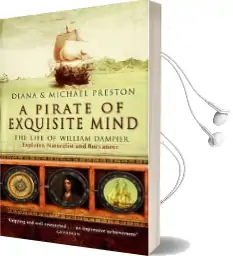 A Pirate of Exquisite Mind: The Life of William Dampier Audiobook download free by Diana Preston