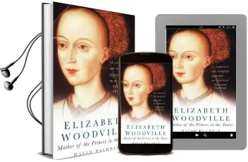 Elizabeth Woodville: Mother of the Princes in the Tower Audiobook download free by David Baldwin