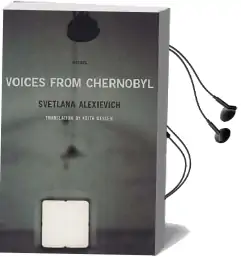 Voices From Chernobyl Audiobook download free by Svetlana Alexievich