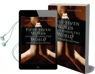 Fifty-Seven Words That Change the World: A Journey Through the Lord'S Prayer Audiobook download free by W. Darrell Johnson