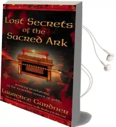 Lost Secrets of the Sacred ark: Amazing Revelations of the Incredible Power of Gold Audiobook download free by Laurence Gardner