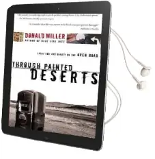 Through Painted Deserts: Light, God, and Beauty on the Open Road Audiobook download free by Donald Miller
