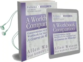 A Workbook Companion Vol. i: Commentaries on the Workbook for Students From a Course in Miracles Audiobook download free by Allen Watson