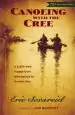 Audiobook Canoeing With the Cree: A 2250-Mile Voyage From Minneapolis to Hudson bay author Eric Sevareid