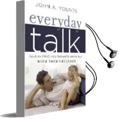 Everyday Talk: Talking Freely and Naturally About god With Your Children Audiobook download free by John Younts