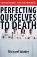 Audiobook Perfecting Ourselves to Death: Bridges to Wholeness and Hope author Richard Winter