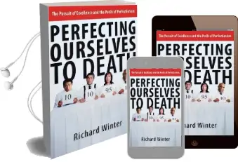 Perfecting Ourselves to Death: Bridges to Wholeness and Hope Audiobook download free by Richard Winter