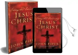 Seeing and Savouring Jesus Christ Audiobook download free by John Piper