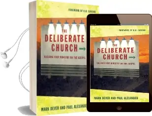 The Deliberate Church: Building Your Ministry on the Gospel Audiobook download free by Paul Alexander