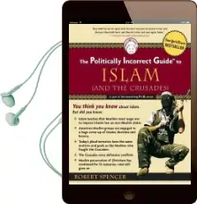 The Politically Incorrect Guide to Islam (And the Crusades) Audiobook download free by Robert Spencer