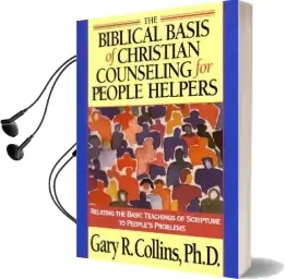 Biblical Basis of Christian Counselling for Peop Audiobook download free by Gary Collins