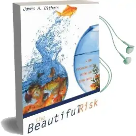 The Beautiful Risk: A new Psychology of Loving and Being Loved Audiobook download free by James H Olthuis
