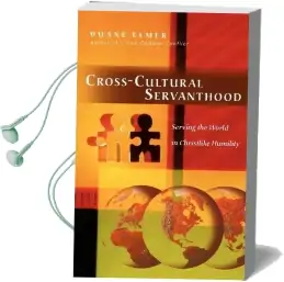 Cross-Cultural Servanthood: Serving the World in Christlike Humility Audiobook download free by Duane Elmer