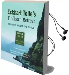 Eckhart Tolle'S Findhorn Retreat: Finding Stillness Amidst the World Audiobook download free by Eckhart Tolle