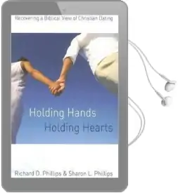 Holding Hands, Holding Hearts: Recovering a Biblical View of Christian Dating Audiobook download free by Sharon L Phillips