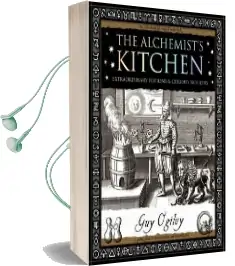 Alchemist'S Kitchen: Extraordinary Potions and Curious Notions Audiobook download free by Guy Ogilvy