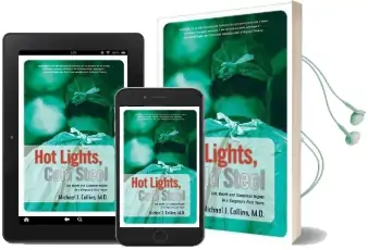 Hot Lights, Cold Steel: Life, Death and Sleepless Nights in a Surgeon'S First Years Audiobook download free by Dr Michael J Collins