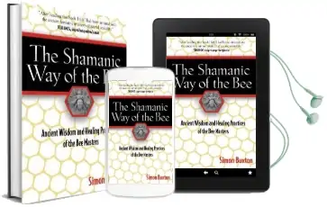 The Shamanic way of the bee: Ancient Wisdom and Healing Practices of the bee Masters Audiobook download free by Simon Buxton