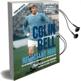 Colin Bell - Reluctant Hero: The Autobiography of a Manchester City and England Legend Audiobook download free by Ian Cheeseman