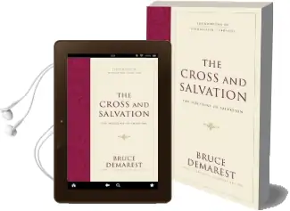 The Cross and Salvation: The Doctrine of Salvation Audiobook download free by Bruce A. Demarest