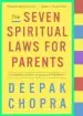 Audiobook The Seven Spiritual Laws for Parents: Guiding Your Children to Success and Fulfillment author M D Deepak Chopra