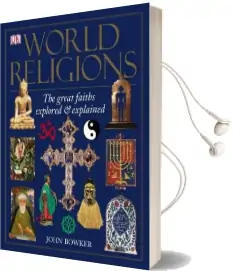 World Religions: The Great Faiths Explored & Explained Audiobook download free by John Bowker