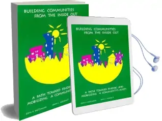 Building Communities From Inside out: A Path Toward Finding and Mobilizing a Community'S Assets Audiobook download free by John Kretzmann