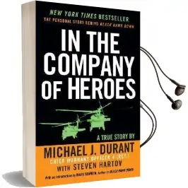 In the Company of Heroes: The Personal Story Behind Black Hawk Down Audiobook download free by Michael J Durant