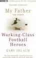Audiobook My Father and Other Working Class Football Heroes author Gary Imlach