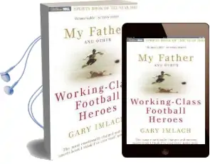 My Father and Other Working Class Football Heroes Audiobook download free by Gary Imlach