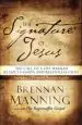 Audiobook The Signature of Jesus: Living a Life of Holy Passion and Unreasonable Faith author Brennan Manning