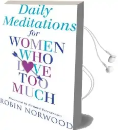 Daily Meditations for Women who Love too Much Audiobook download free by Robin Norwood